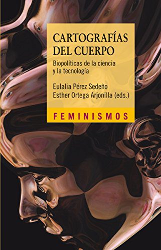 خرید و دانلود نسخه کامل کتاب Cartografías del cuerpo: Biopolíticas de la ciencia y la tecnología (Feminismos) – + Pdf_683bcb192cba5.jpeg خرید و دانلود نسخه کامل کتاب Cartografías del cuerpo: Biopolíticas de la ciencia y la tecnología (Feminismos) – + Pdf