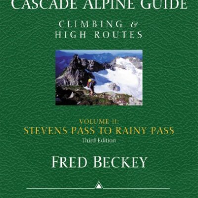 خرید و دانلود نسخه کامل کتاب Cascade Alpine Guide, Vol. 2; Stevens Pass to Rainy Pass: Climbing & High Routes, (3rd Edition) – + pdf