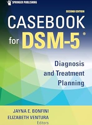 خرید و دانلود نسخه کامل کتاب Casebook for DSM5 ®, Second Edition: Diagnosis and Treatment Planning (2nd Edition) – Pdf