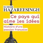 خرید و دانلود نسخه کامل کتاب Ce pays qui aime les idées. Histoire d’une passion française – + Pdf