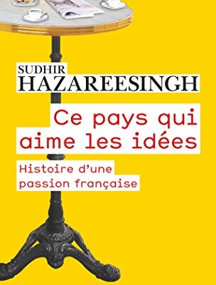 خرید و دانلود نسخه کامل کتاب Ce pays qui aime les idées. Histoire d’une passion française –  +  Pdf
