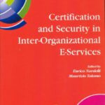 خرید و دانلود نسخه کامل کتاب Certification and Security in Inter-Organizational E-Services: IFIP 18th World Computer Congress, August 22-27, 2004, Toulouse, France (IFIP International Federation for Information Processing)
