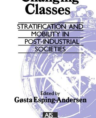 خرید و دانلود نسخه کامل کتاب Changing Classes: Stratification and Mobility in Post-Industrial Societies (SAGE Studies in International Sociology) –  PDF