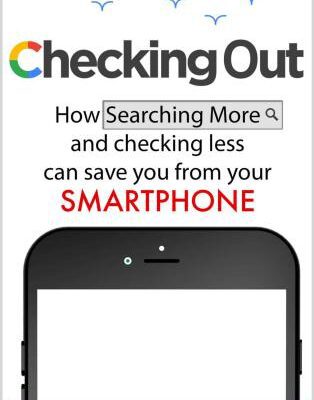خرید و دانلود نسخه کامل کتاب Checking Out: How Searching More and Checking Less Can Save You from Your Smartphone