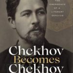 خرید و دانلود نسخه کامل کتاب Chekhov Becomes Chekhov: The Emergence of a Literary Genius – Pdf