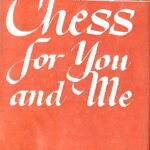 خرید و دانلود نسخه کامل کتاب Chess for You and Me – PDF