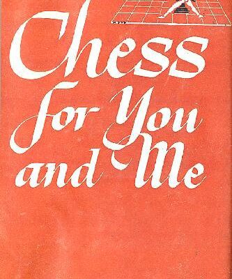 خرید و دانلود نسخه کامل کتاب Chess for You and Me – PDF