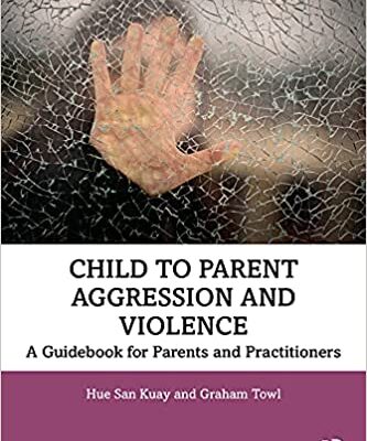 خرید و دانلود نسخه کامل کتاب Child to Parent Aggression and Violence: A Guidebook for Parents and Practitioners –  Pdf