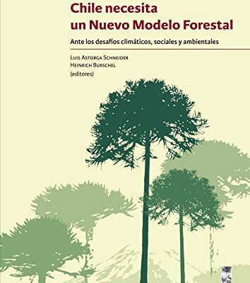 خرید و دانلود نسخه کامل کتاب Chile necesita un nuevo modelo forestal: Ante los desafíos climáticos, sociales y ambientales (Spanish Edition)
