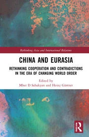 خرید و دانلود نسخه کامل کتاب China and Eurasia: Rethinking Cooperation and Contradictions in the Era of Changing World Order –  Pdf