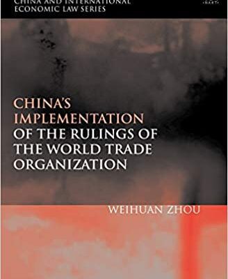 خرید و دانلود نسخه کامل کتاب China’s Implementation of the Rulings of the World Trade Organization (China and International Economic Law Series)[2019] –  PDF