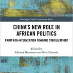خرید و دانلود نسخه کامل کتاب China’s New Role in African Politics:  From Non-Intervention towards Stabilization? (Routledge Global Cooperation Series)