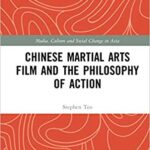 خرید و دانلود نسخه کامل کتاب Chinese Martial Arts Film and the Philosophy of Action (Media, Culture and Social Change in Asia) –  PDF