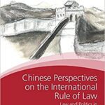 خرید و دانلود نسخه کامل کتاب Chinese Perspectives on the International Rule of Law: Law and Politics in the One-Party State (Leuven Global Governance series) –  PDF