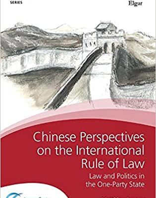 خرید و دانلود نسخه کامل کتاب Chinese Perspectives on the International Rule of Law: Law and Politics in the One-Party State (Leuven Global Governance series) –  PDF