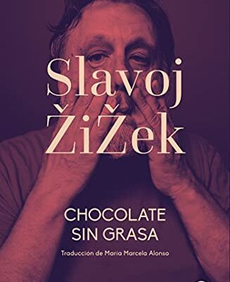 خرید و دانلود نسخه کامل کتاب Chocolate sin grasa (Colección Slavoj Žižek nº 5) (Spanish Edition) [2021] –  +  pdf
