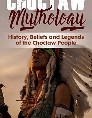 خرید و دانلود نسخه کامل کتاب Choctaw Mythology: History, Beliefs and Legends of the Choctaw People (Easy History) –  +  PDF