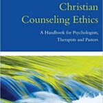 خرید و دانلود نسخه کامل کتاب Christian Counseling Ethics: A Handbook for Psychologists, Therapists and Pastors – Pdf