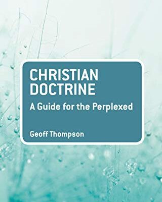 خرید و دانلود نسخه کامل کتاب Christian Doctrine: A Guide for the Perplexed (Guides for the Perplexed)  –  PDF