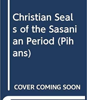 خرید و دانلود نسخه کامل کتاب Christian Seals of the Sasanian Period (Pihans)
