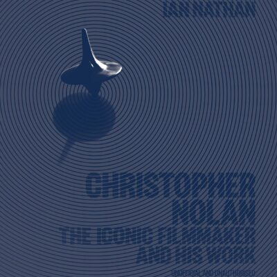 خرید و دانلود نسخه کامل کتاب Christopher Nolan: The Iconic Filmmaker and His Work –  +  Pdf