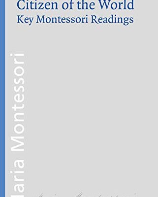 خرید و دانلود نسخه کامل کتاب Citizen of the World: Key Montessori Readings (Montessori series Book 14) – + pdf
