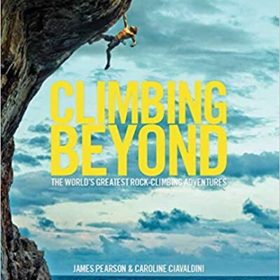خرید و دانلود نسخه کامل کتاب Climbing Beyond: The world’s greatest rock climbing adventures –  +  Pdf
