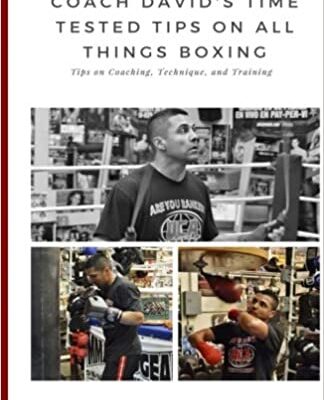 خرید و دانلود نسخه کامل کتاب Coach David’s Time Tested Tips on All Things Boxing: Tips on Coaching, Technique, and Training – + Pdf