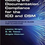 خرید و دانلود نسخه کامل کتاب Coding and Documentation Compliance for the ICD and DSM: A Comprehensive Guide for Clinicians