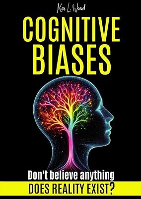 خرید و دانلود نسخه کامل کتاب COGNITIVE BIASES: Does Reality Exist? Don’t believe anything – + Pdf