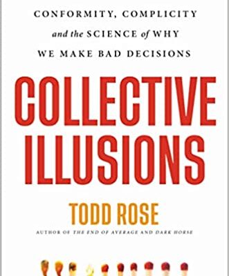 خرید و دانلود نسخه کامل کتاب Collective Illusions: Conformity, Complicity, and the Science of Why We Make Bad Decisions – + Pdf