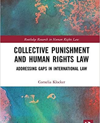 خرید و دانلود نسخه کامل کتاب Collective Punishment and Human Rights Law:  Addressing Gaps in International Law (Routledge Research in Human Rights Law) [2020] –  PDF