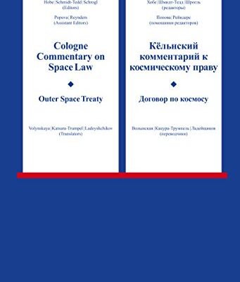 خرید و دانلود نسخه کامل کتاب Cologne Commentary on Space Law – Outer Space Treaty / Kël’nskij kommentarij k kosmiceskomu pravu – Dogovor po kosmosu: Kël’nskij kommentarij k kosmiceskomu pravu – Dogovor po kosmosu