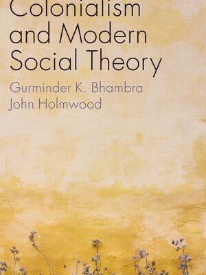 خرید و دانلود نسخه کامل کتاب Colonialism and Modern Social Theory –  PDF