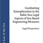 خرید و دانلود نسخه کامل کتاب Combatting Eutrophication in the Baltic Sea: Legal Aspects of Sea-Based Engineering Measures (Brill Research Perspectives in International Law –  Pdf