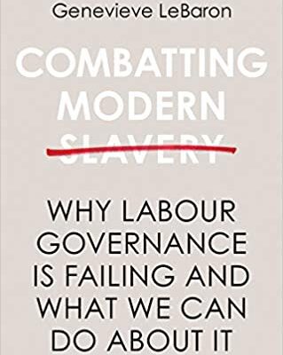 خرید و دانلود نسخه کامل کتاب Combatting Modern Slavery: Why Labour Governance is Failing and What We Can Do About It –  Pdf