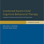 خرید و دانلود نسخه کامل کتاب Combined Parent-Child Cognitive Behavioral Therapy: An Approach to Empower Families At-Risk for Child Physical Abuse – ; Pdf