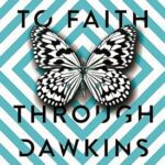 خرید و دانلود نسخه کامل کتاب Coming to Faith Through Dawkins: 12 Essays on the Pathway from New Atheism to Christianity –  +  Pdf