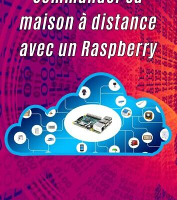 خرید و دانلود نسخه کامل کتاب Commander sa maison à distance avec un Raspberry Pi