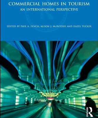 خرید و دانلود نسخه کامل کتاب Commercial Homes in Tourism: An international perspective (Routledge Critical Studies in Tourism, Business and Management) –  PDF