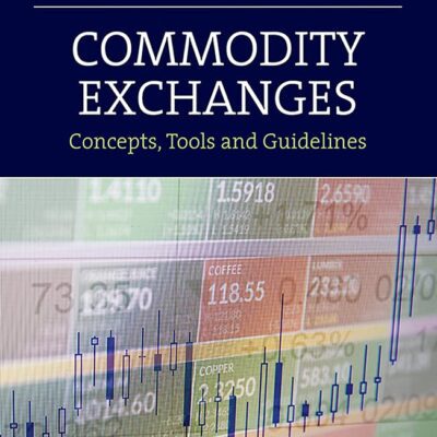 خرید و دانلود نسخه کامل کتاب Commodity Exchanges: Concepts, Tools and Guidelines –  Pdf