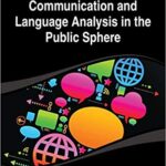 خرید و دانلود نسخه کامل کتاب Communication and Language Analysis in the Public Sphere (Advances in Linguistics and Communication Studies (Alcs) Boo) –  Pdf