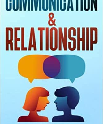 خرید و دانلود نسخه کامل کتاب COMMUNICATION & RELATIONSHIP:  A Guide to Developing your Potential, Overcoming your Blocks, Achieving your Goals and Living in Harmony[2022] –  +  PDF
