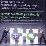 خرید و دانلود نسخه کامل کتاب Comparative Law for Spanish-English Speaking Lawyers:  Legal Cultures, Legal Terms and Legal Practices (English and Spanish Edition)
