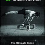 خرید و دانلود نسخه کامل کتاب Complete Calisthenics: The Ultimate Guide to Bodyweight Exercise –  +  PDF