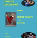 خرید و دانلود نسخه کامل کتاب Complete Conditioning for the Female Athlete and Dancer