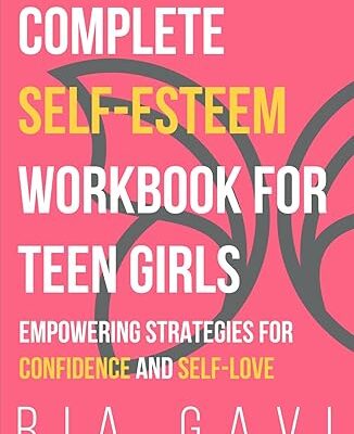 خرید و دانلود نسخه کامل کتاب Complete Self-Esteem Workbook for Teen Girls: Empowering Strategies for Confidence and Self-Love –  +  Pdf