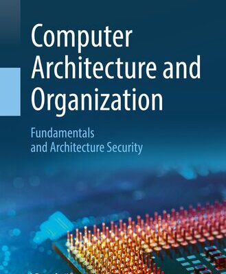 خرید و دانلود نسخه کامل کتاب Computer Architecture and Organization: Fundamentals and Architecture Security