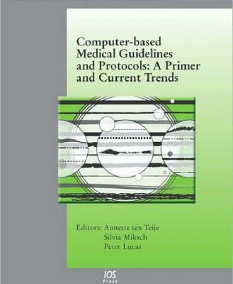 خرید و دانلود نسخه کامل کتاب Computer-based Medical Guidelines and Protocols: A Primer and Current Trends