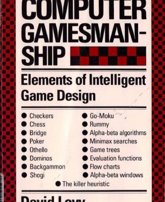 خرید و دانلود نسخه کامل کتاب Computer gamesmanship: The complete guide to creating and structuring intelligent games programs